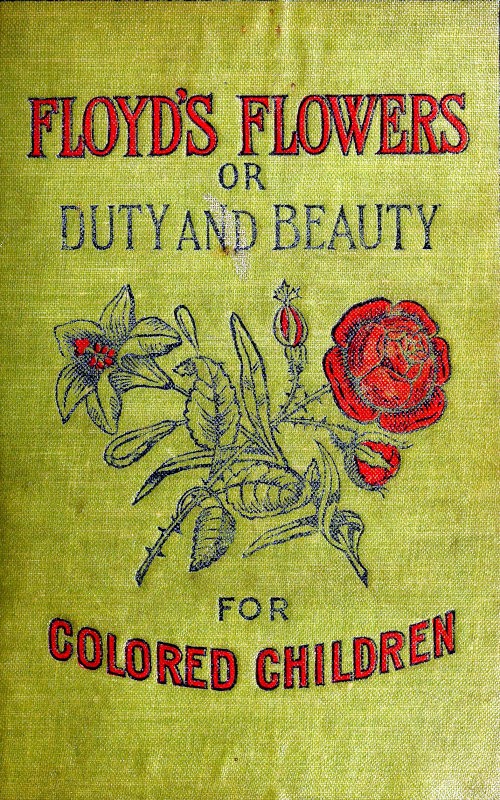 Floyd's Flowers; Or, Duty and Beauty for Colored Children