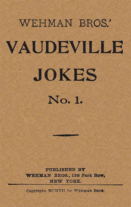 Wehman Bros.' Vaudeville Jokes No. 1.