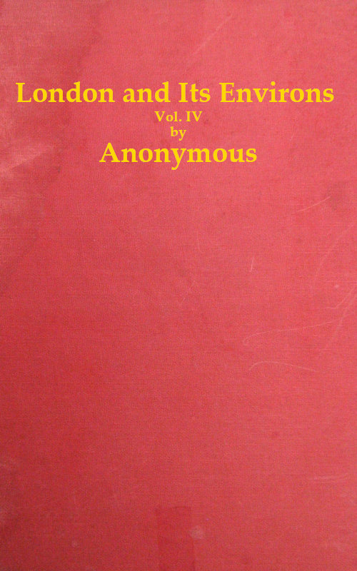 London and Its Environs Described, vol. 4 (of 6)