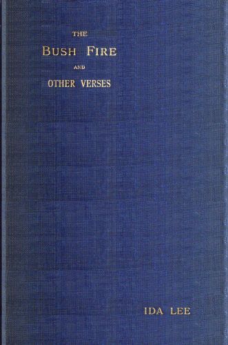 The Bush Fire, and Other Verses