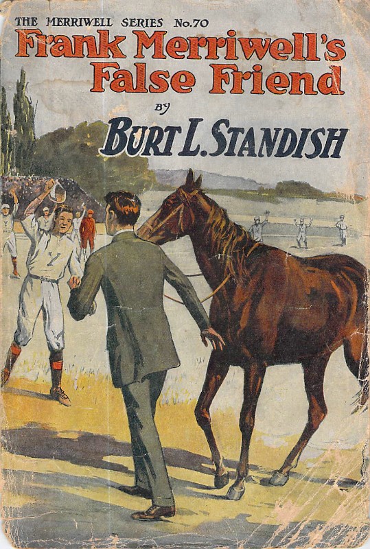 Frank Merriwell's False Friend; Or, An Investment in Human Nature