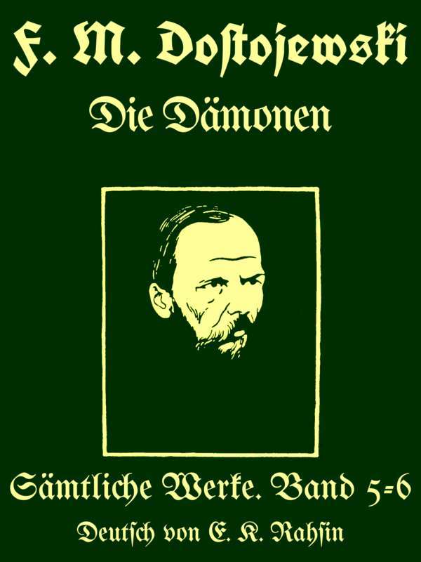 Sämtliche Werke 5-6 :  Die Dämonen