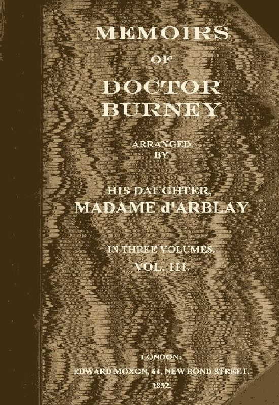 Memoirs of Doctor Burney (Vol. 3 of 3)