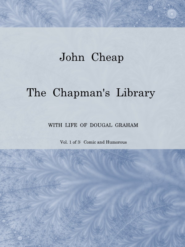 John Cheap, the Chapman's Library. Vol. 1: Comic and Humorous
