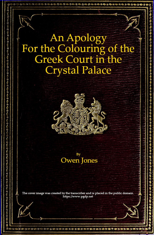 An Apology for the Colouring of the Greek Court in the Crystal Palace