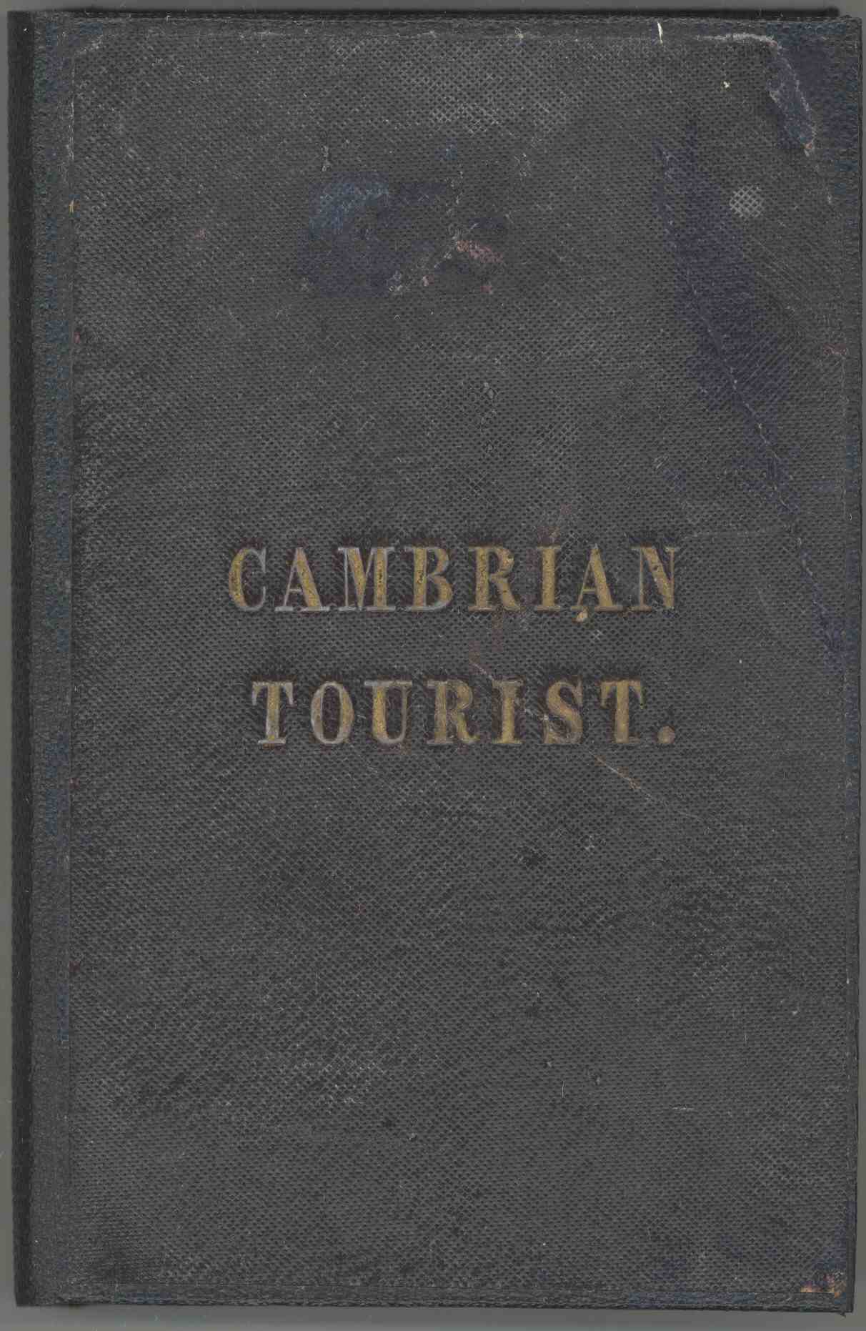 The Cambrian Tourist, or, Post-Chaise Companion through Wales [1834]
