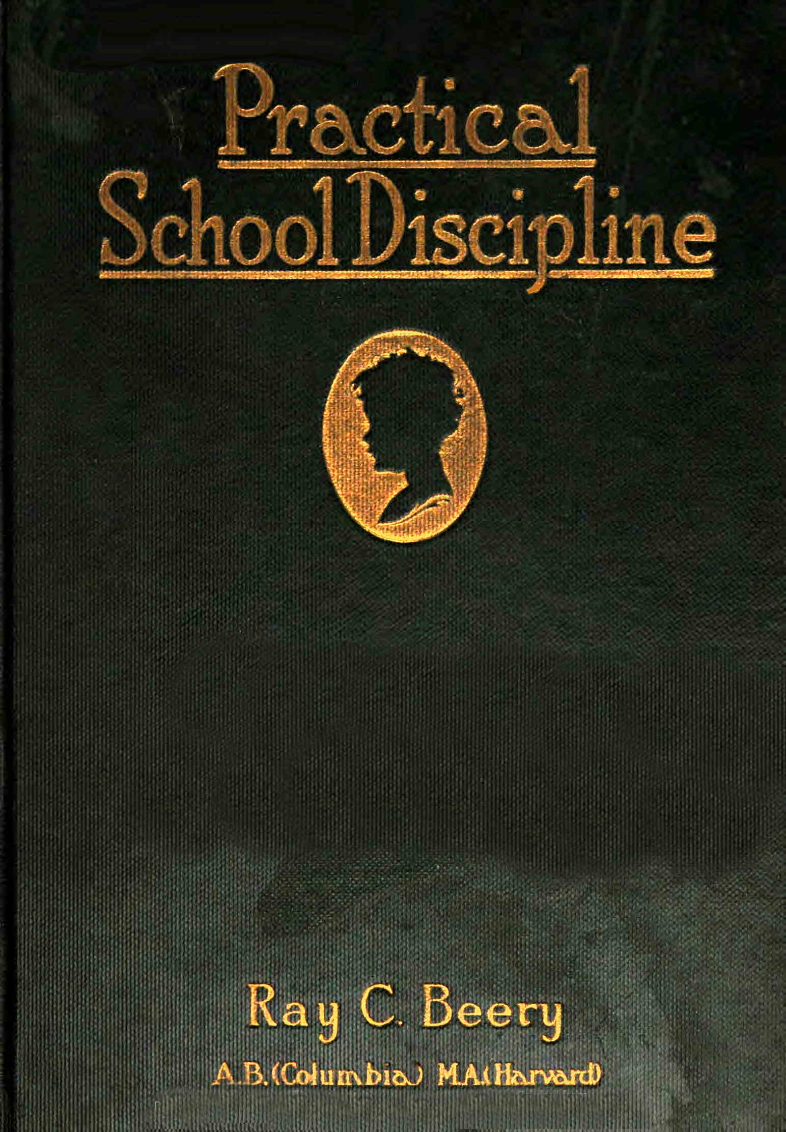 Practical school discipline :  Applied methods, part 1
