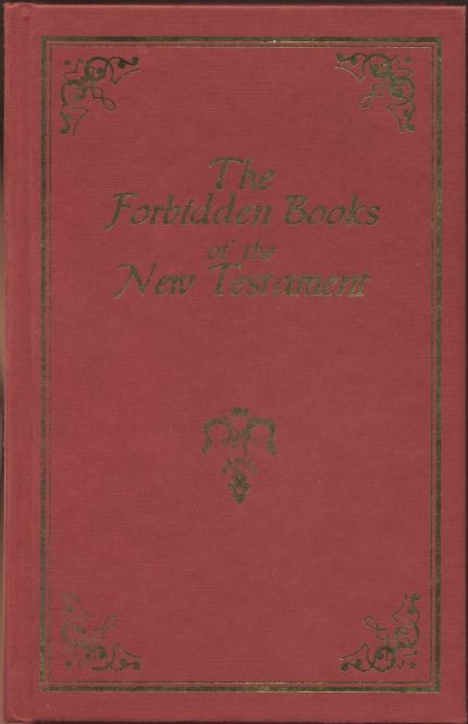 The Suppressed Gospels and Epistles of the Original New Testament of Jesus the Christ, Complete