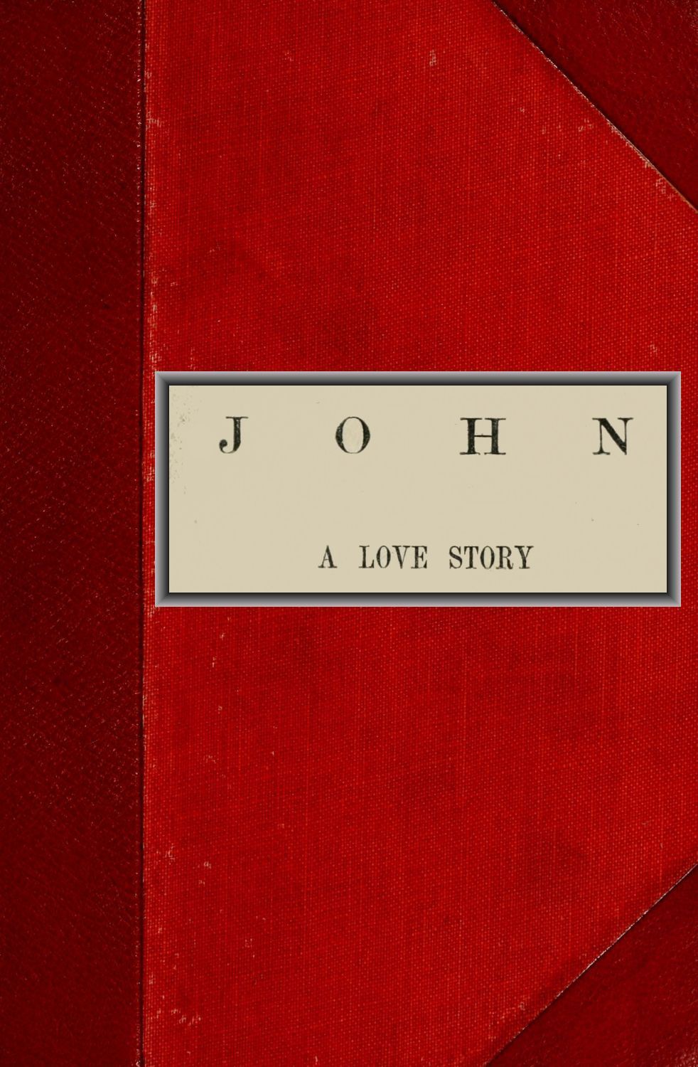 John, A Love Story; vol. 2 of 2