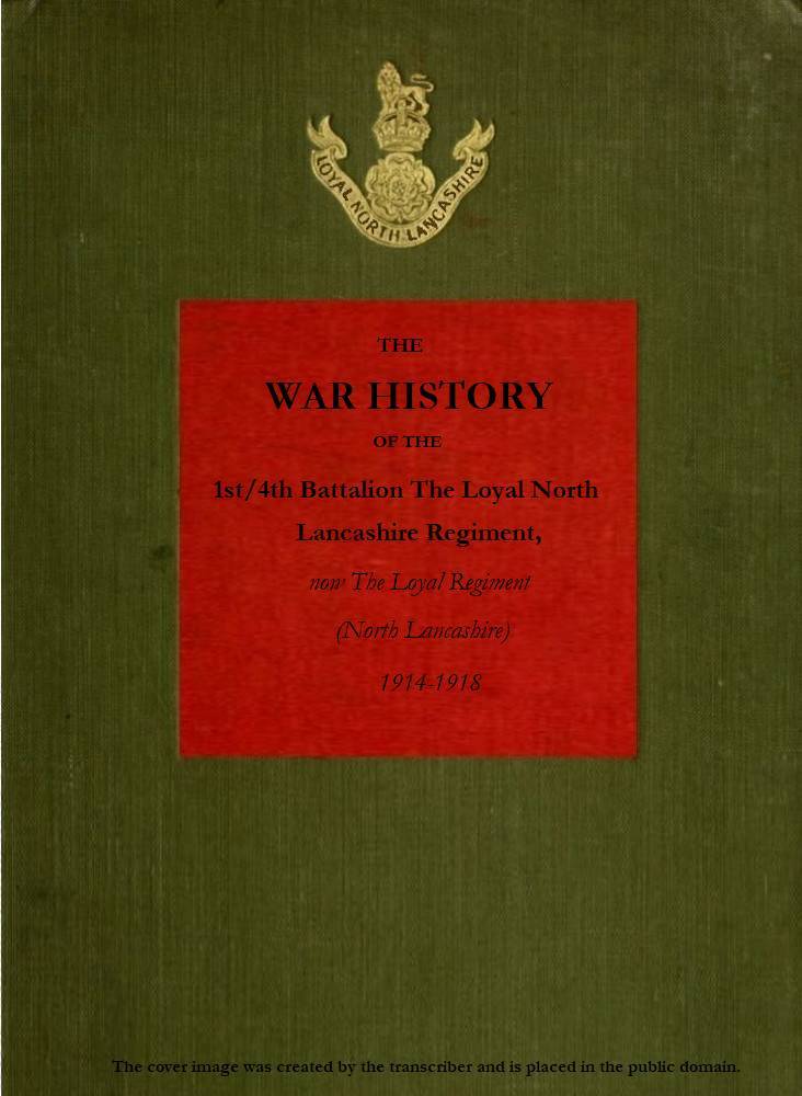 The War History of the 1st/4th Battalion, the Loyal North Lancashire Regiment