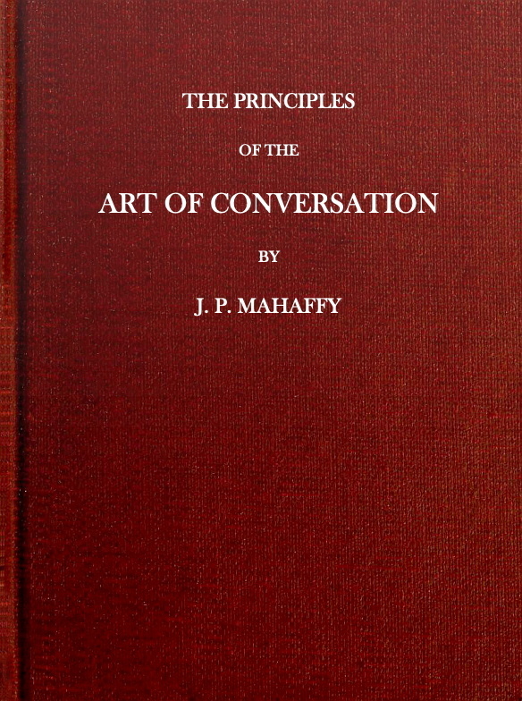 The Principles of the Art of Conversation