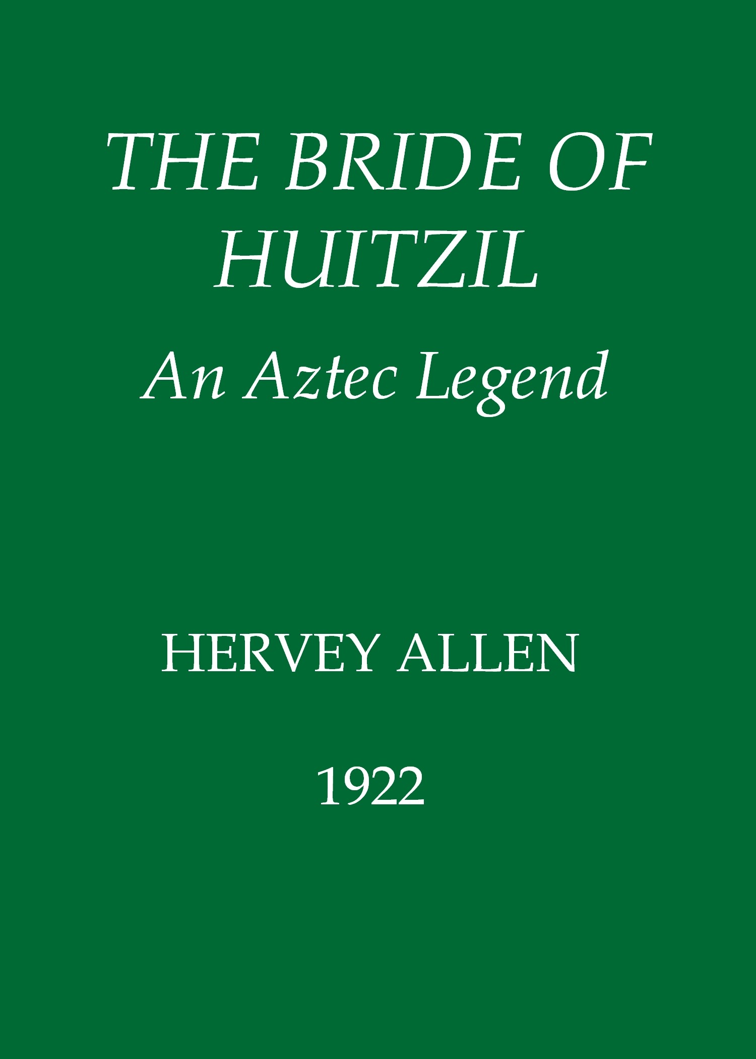 The Bride of Huitzil—An Aztec Legend