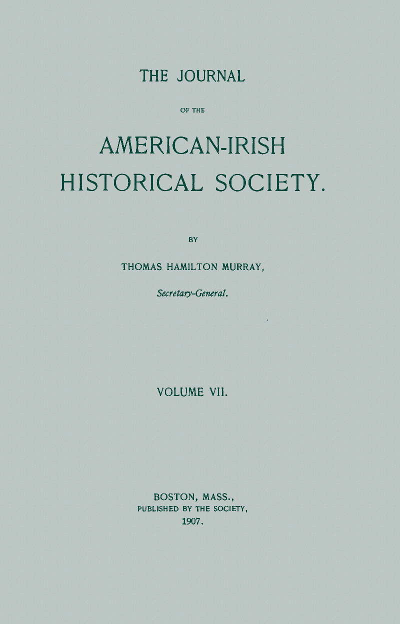 The journal of the American-Irish Historical Society, Vol. VII, 1907