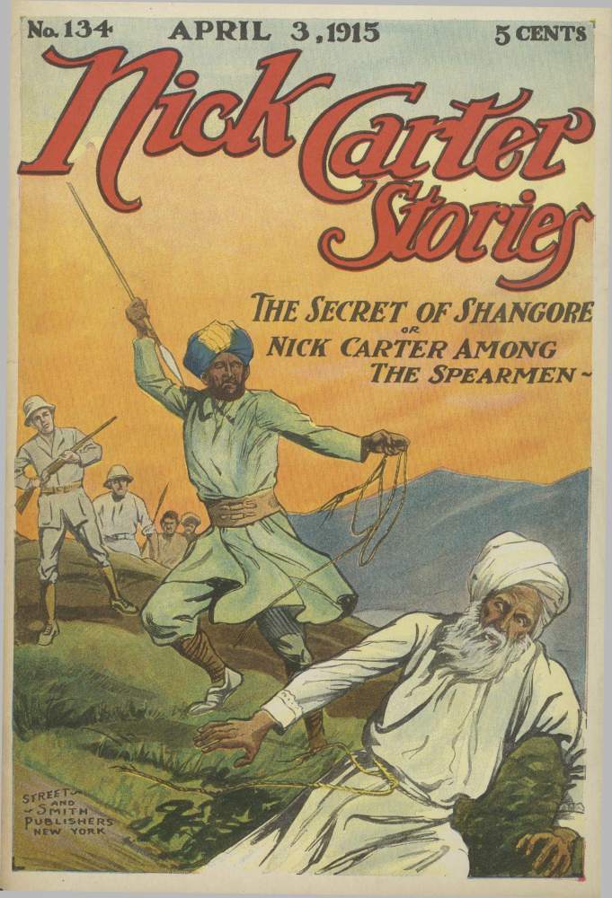 Nick Carter Stories No. 134, April 3, 1915; The Secret of Shangore; Or, Nick…