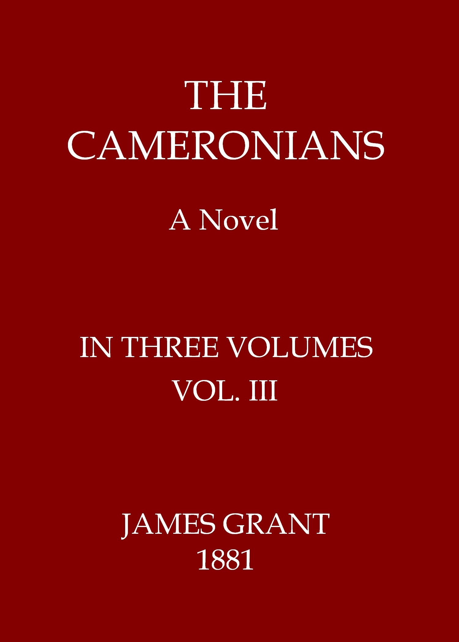 The Cameronians: A Novel, Volume 3 (of 3)