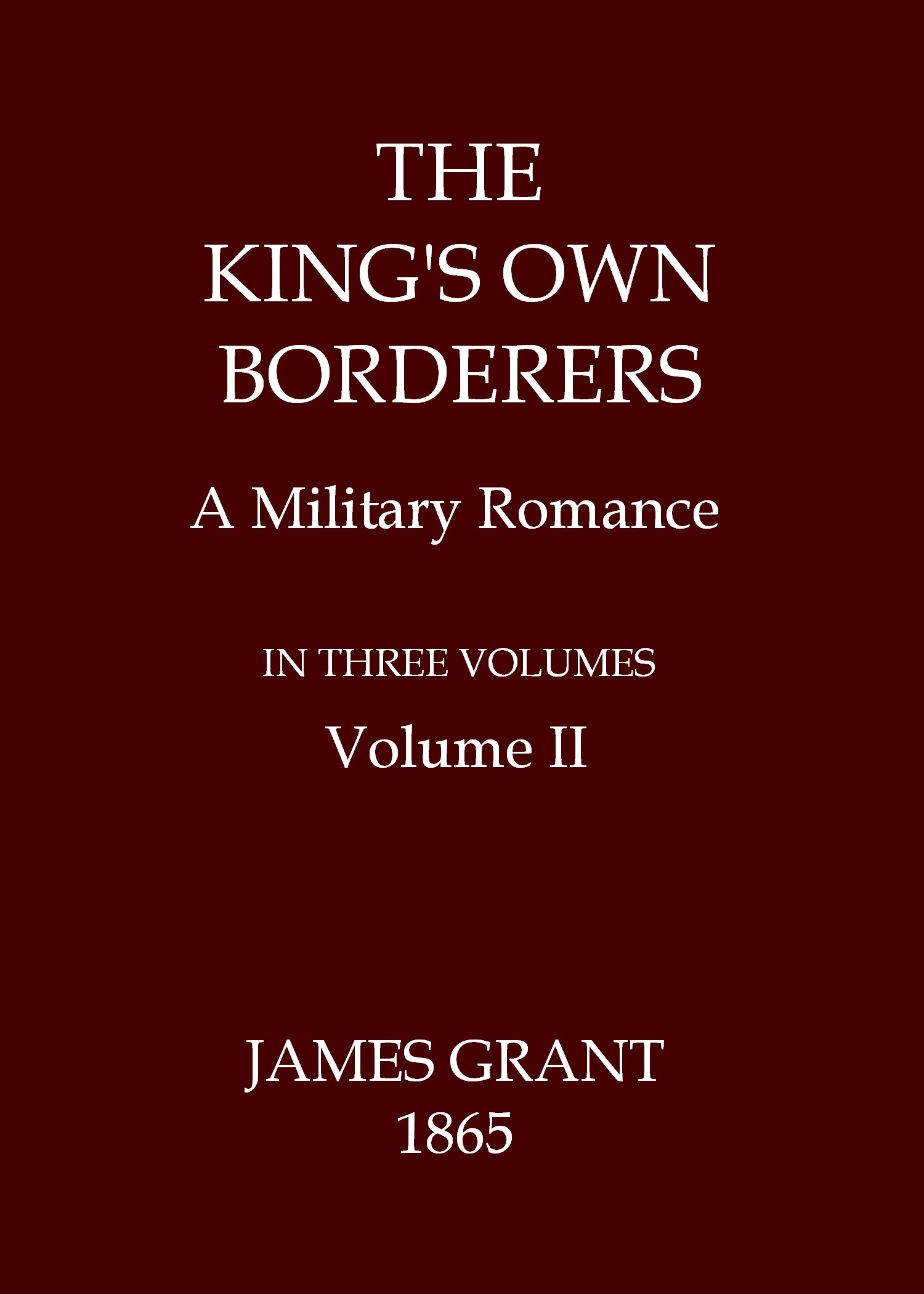 The King's Own Borderers: A Military Romance, Volume 2 (of 3)