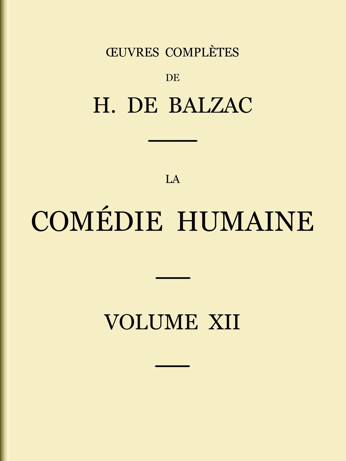 La Comédie Humaine - Volume 12. Scènes De La Vie Parisienne Et Scènes De La Vie Politique