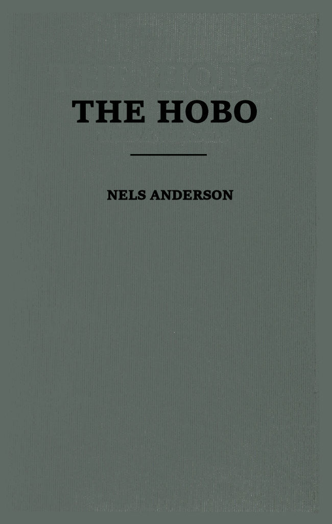 The Hobo: The Sociology of the Homeless Man