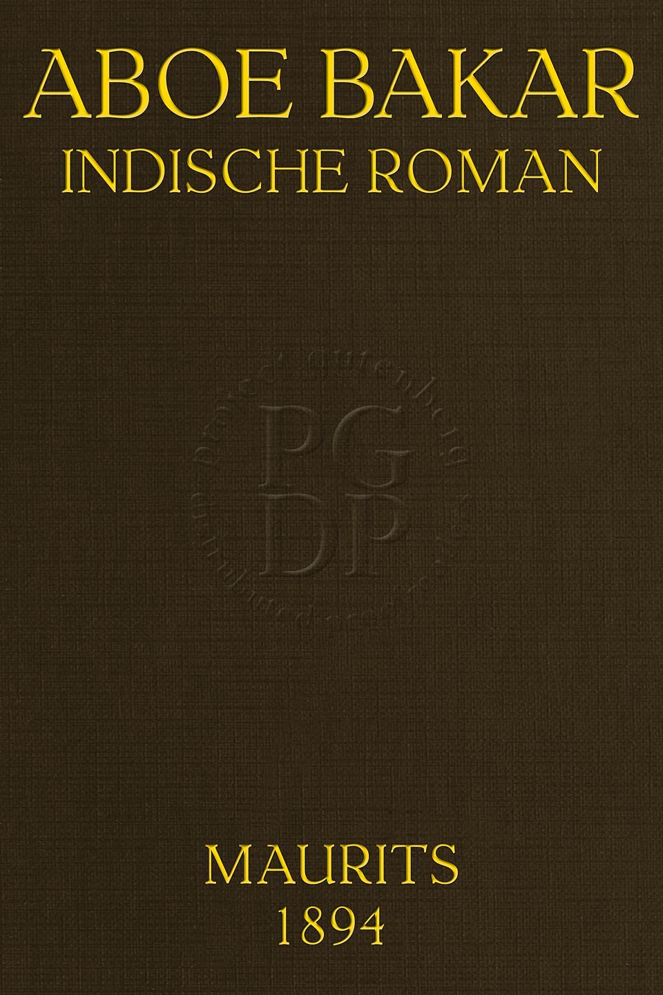 Aboe Bakar: Indische Roman