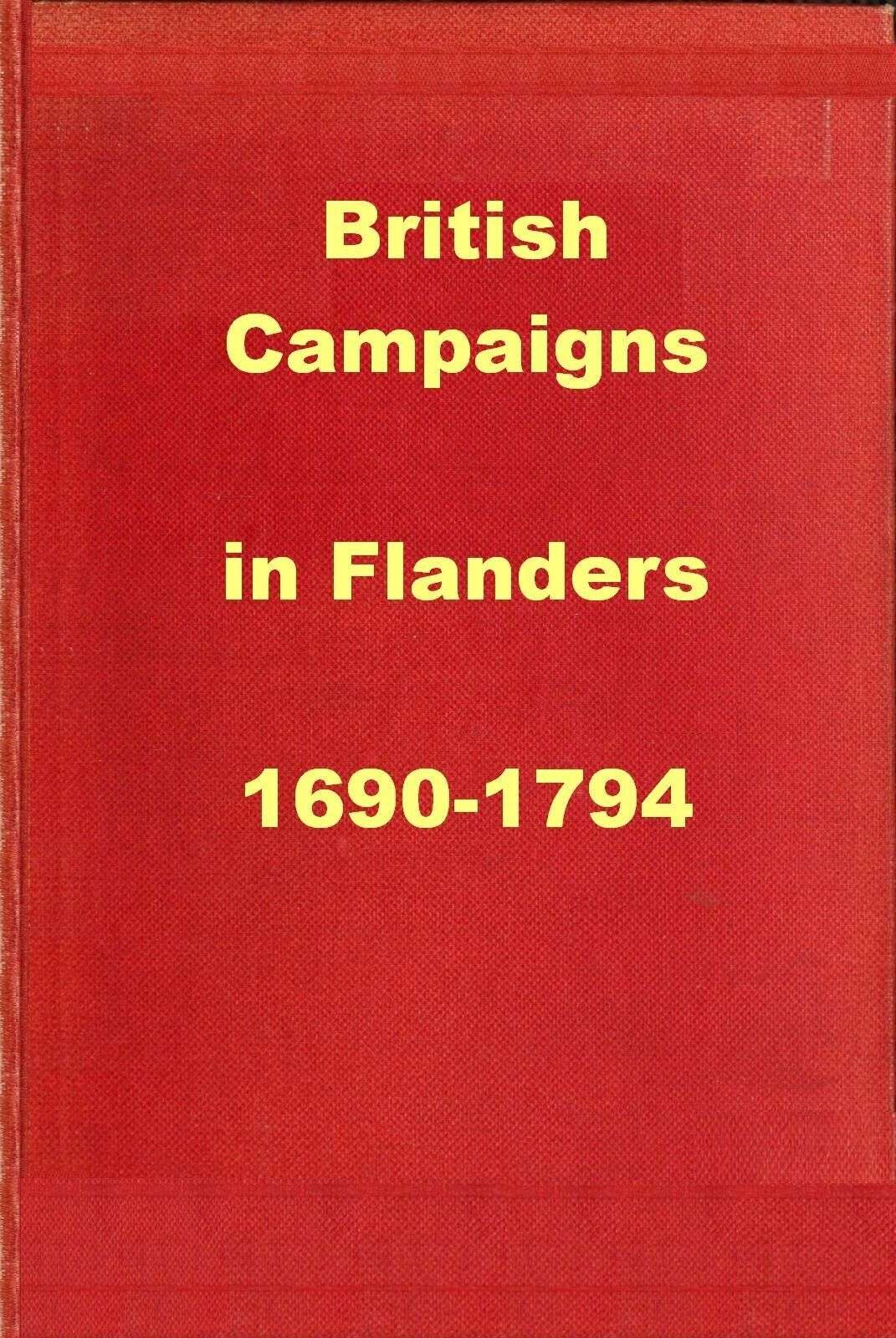 British Campaigns in Flanders 1690-1794being Extracts from "A History of the British Army"