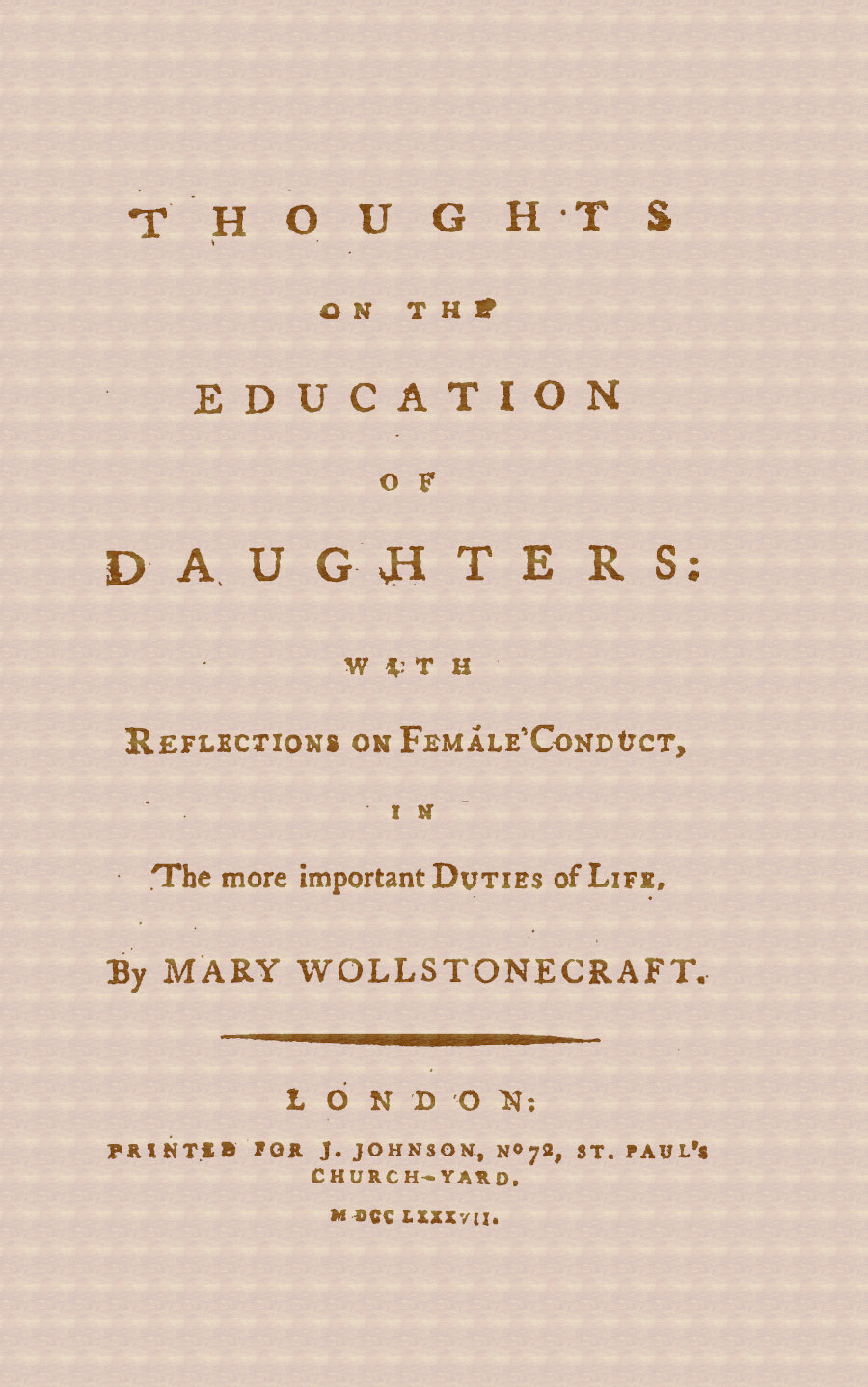 Thoughts on the Education of Daughters: With Reflections on Female Conduct, in the More Important Duties of Life
