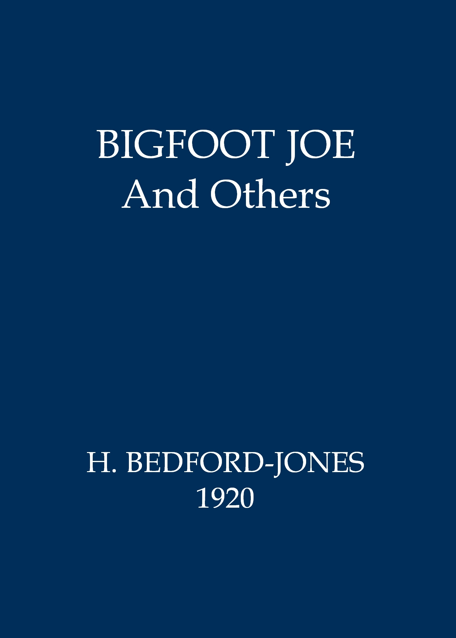 Bigfoot Joe, and Others: Figments of Fancy