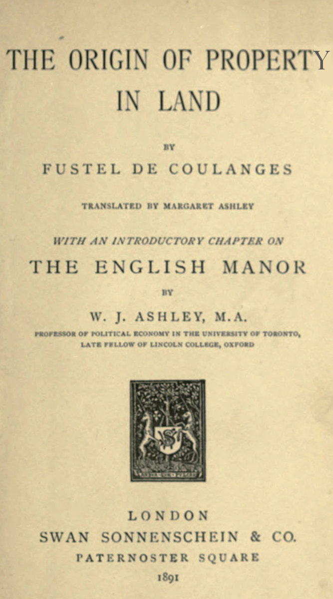 The Origin of Property in Land: With an Introductory Chapter on the English Manor by W. J. Ashley