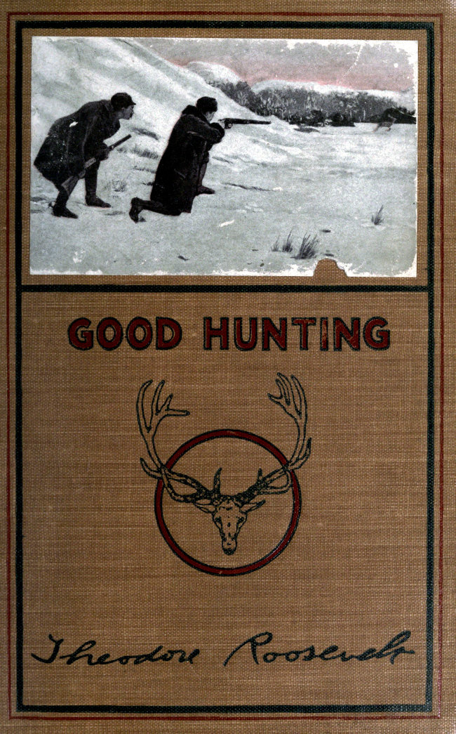 Good Hunting; In Pursuit of Big Game in the West