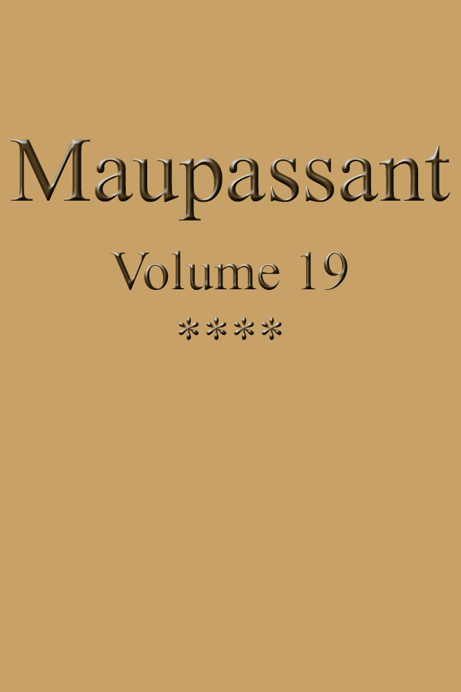 Œuvres Complètes De Guy De Maupassant - Volume 19