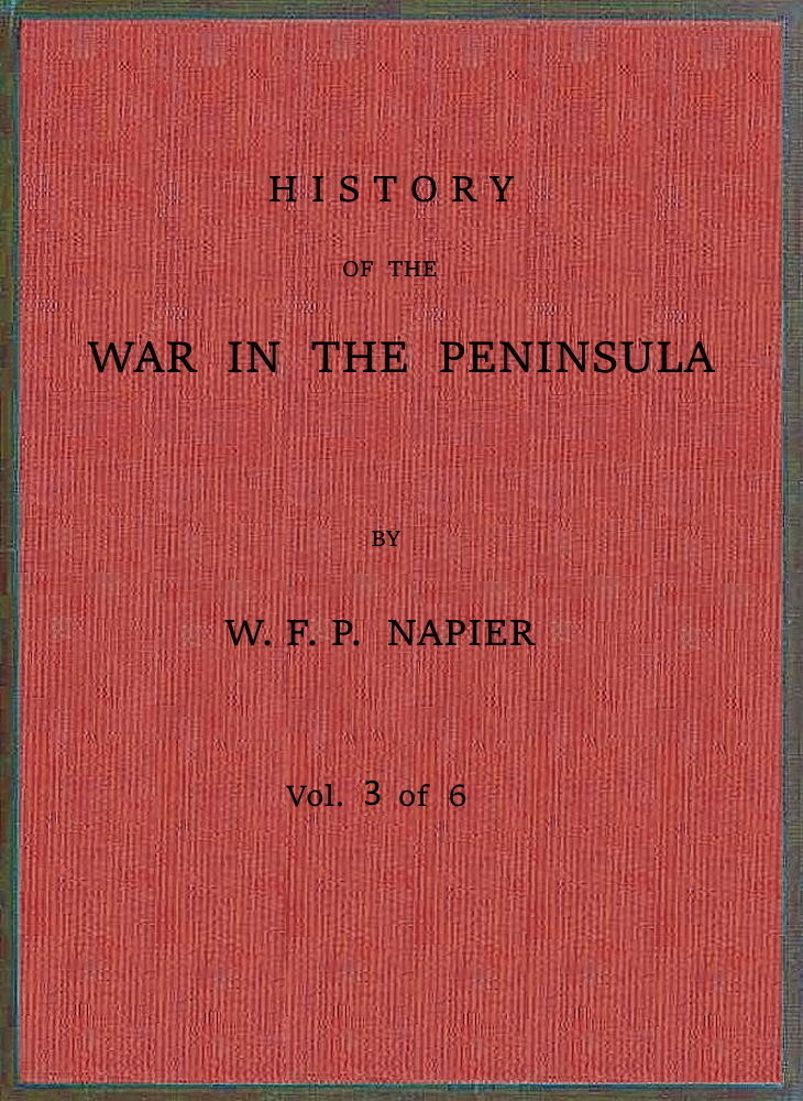 History of the War in the Peninsula and in the South of France from the Year 1807 to the Year 1814, Vol. 3