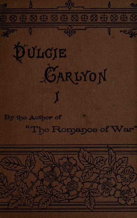 Dulcie Carlyon: A Novel. Volume 1 (of 3)