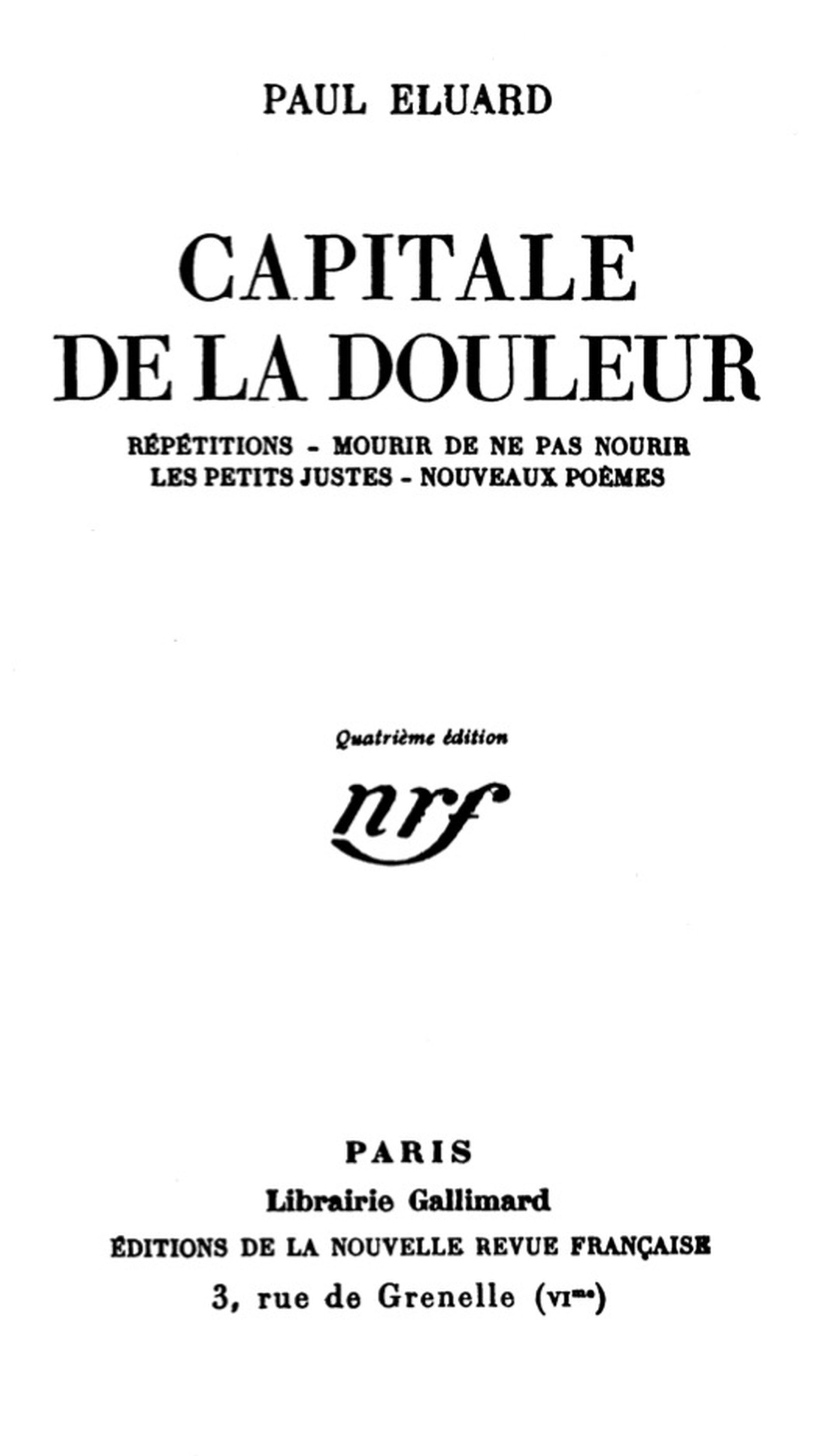 Capitale De La Douleurrépétitions; Mourir De Ne Pas Mourir; Les Petits Justes; Nouveaux Poèmes