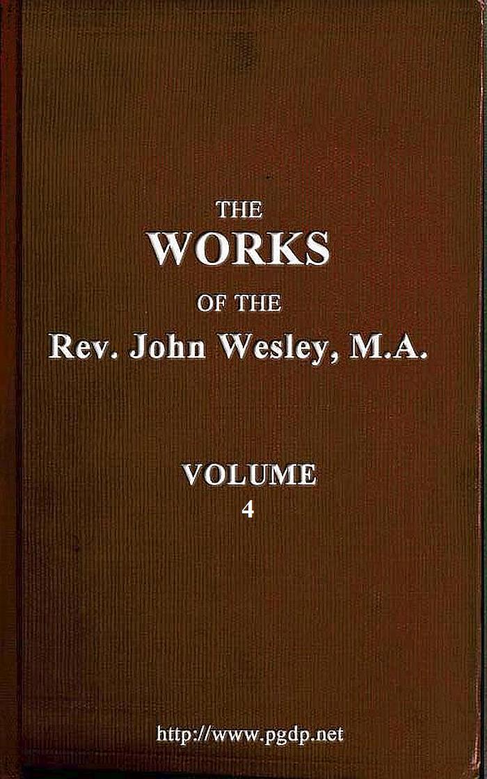 The Works of the Rev. John Wesley, Vol. 04 (of 32)