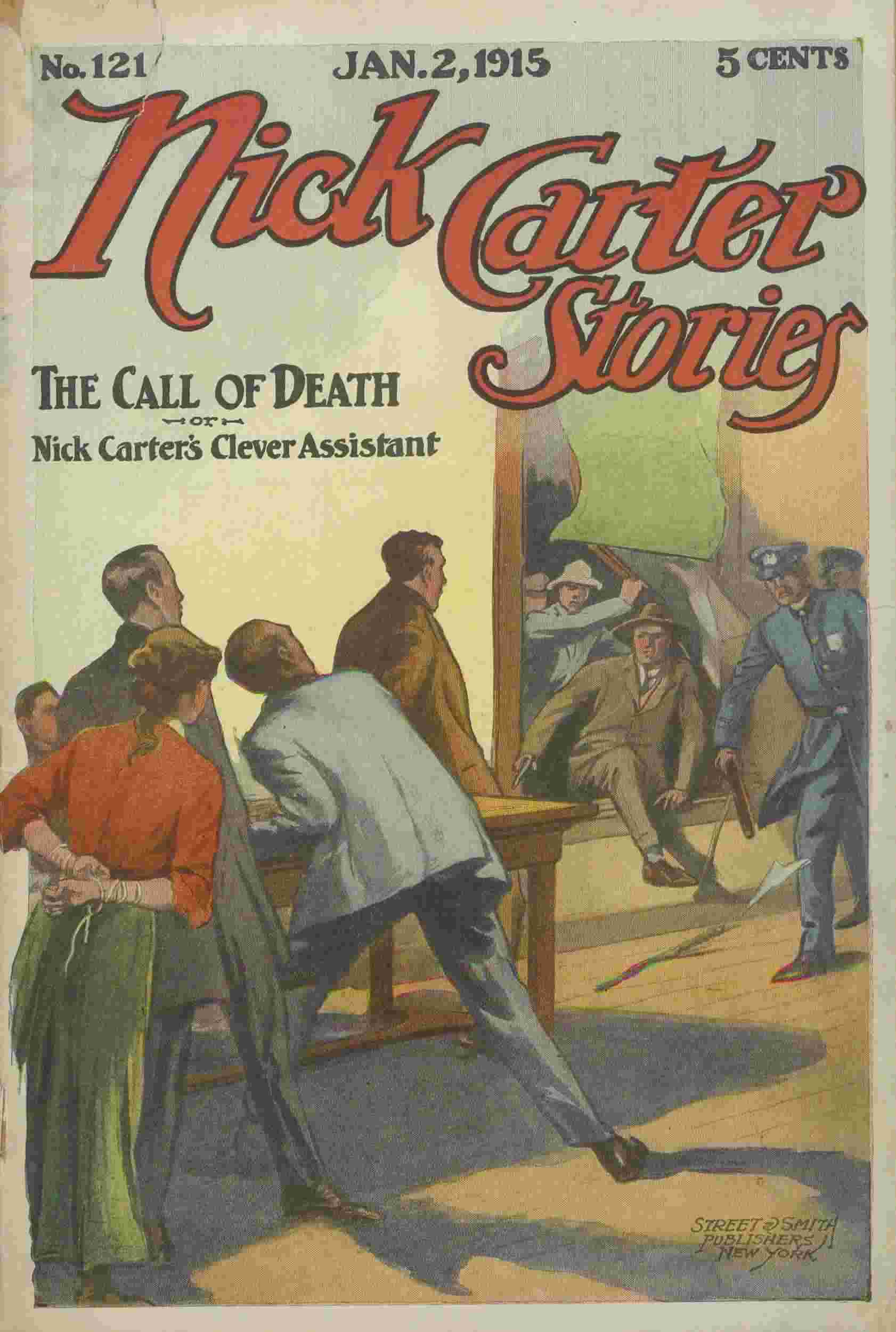 Nick Carter Stories No. 121, January 2, 1915: The Call of Death; Or, Nick Carter's Clever Assistant