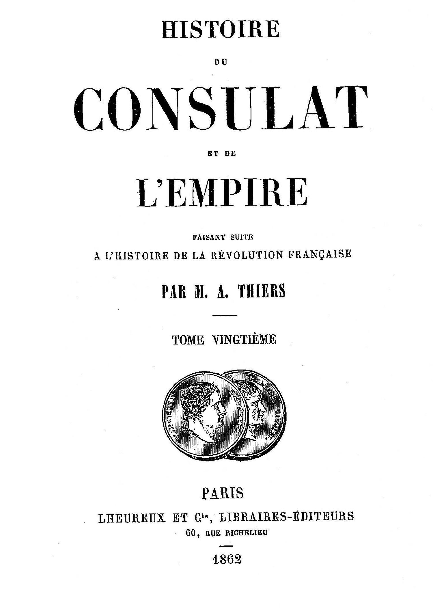 Histoire Du Consulat Et De L'empire, (vol. 20/20)faisant Suite À L'histoire De La Révolution Française