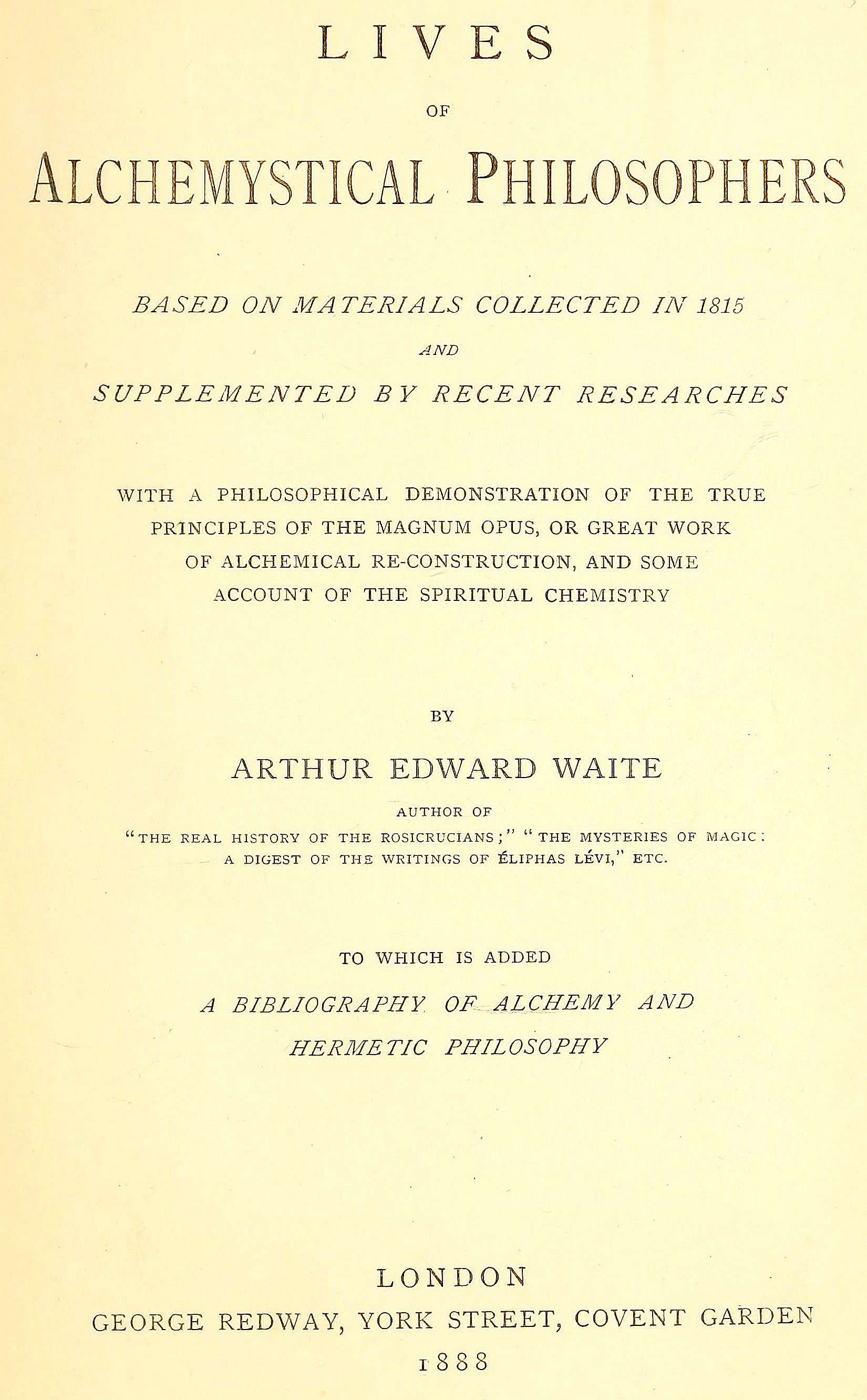 Lives of Alchemystical Philosophers: To Which Is Added a Bibliography of Alchemy and Hermetic Philosophy