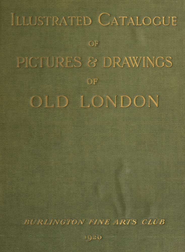 Catalogue of a Collection of Early Drawings and Pictures of London: With Some Contemporary Furniture
