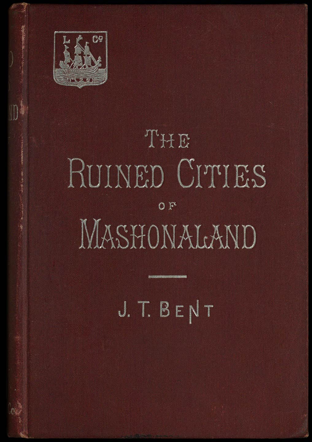 The Ruined Cities of Mashonaland: Being a Record of Excavation and Exploration in 1891
