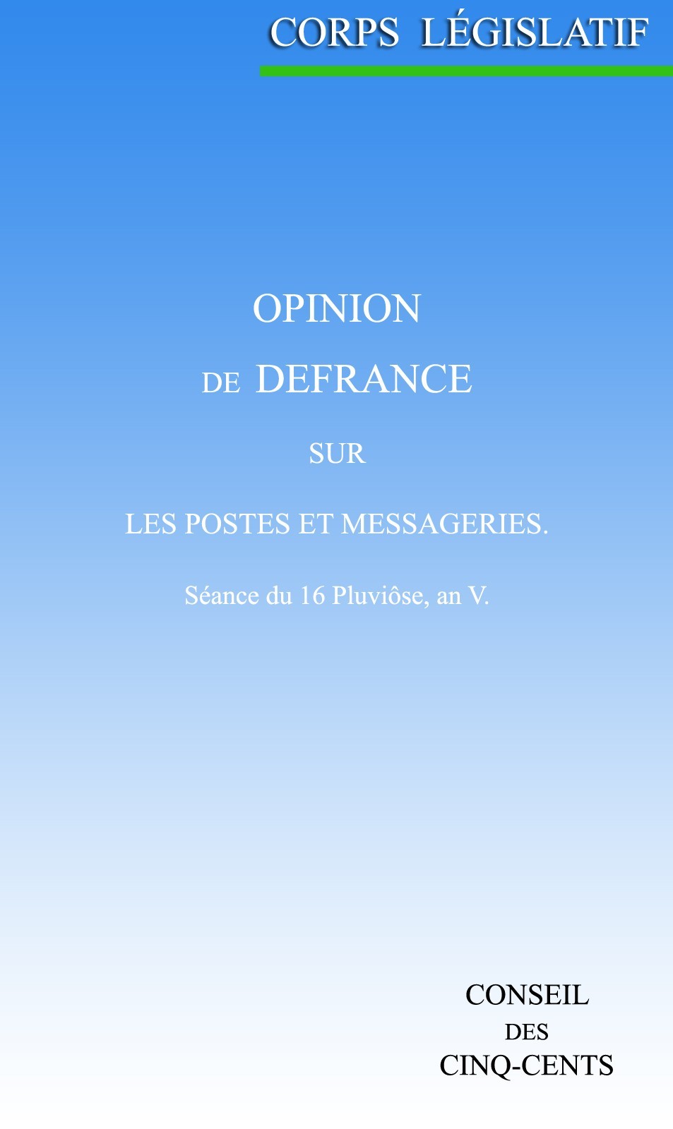 Opinion De Defrance, Sur Les Postes Et Messageries: Séance Du 16 Pluviôse, an V