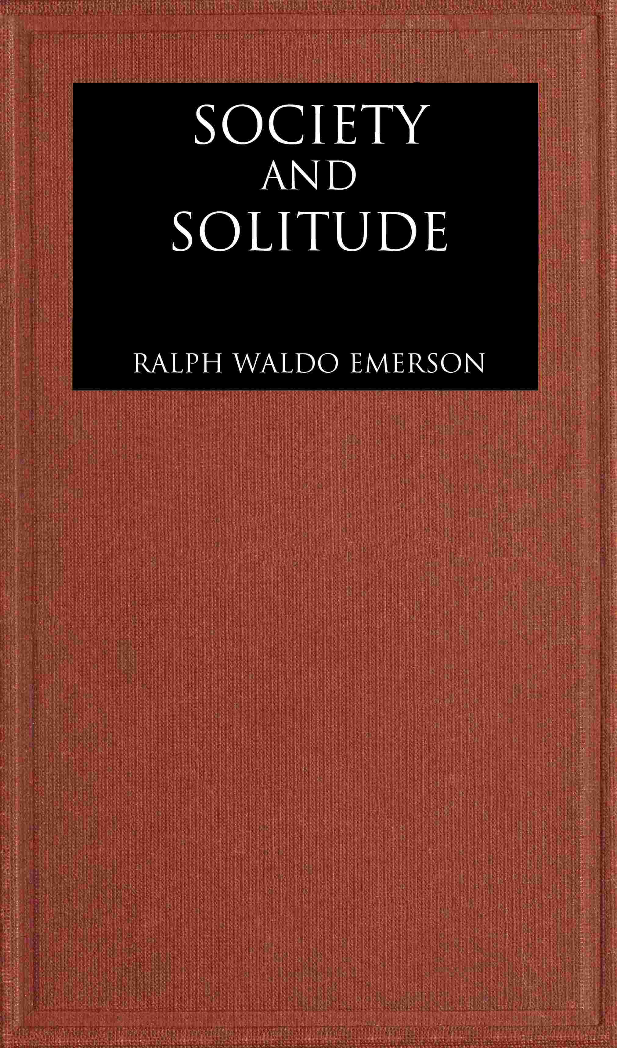Society and Solitude: Twelve Chapters