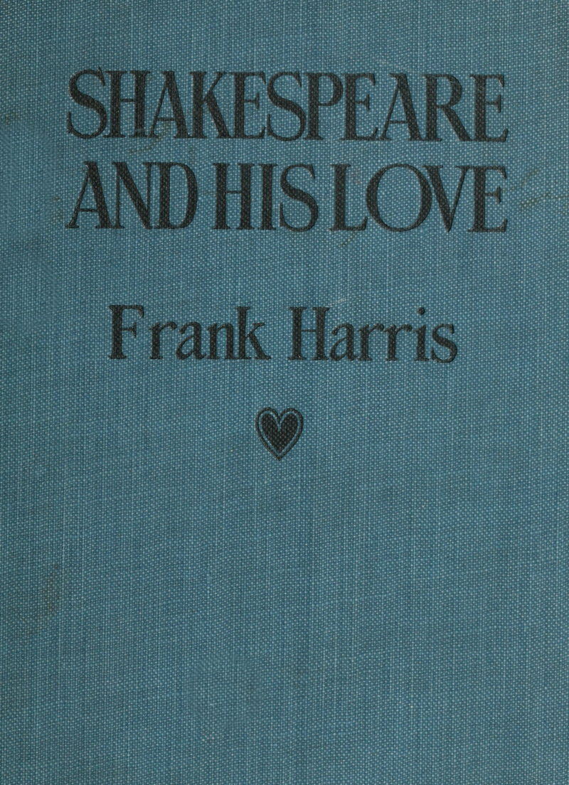 Shakespeare and His Love: A Play in Four Acts and an Epilogue