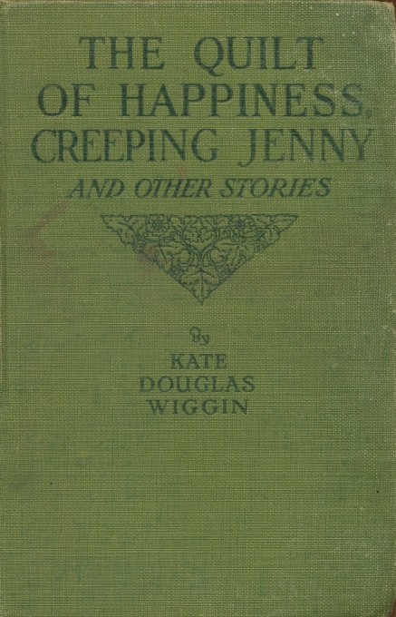 The Quilt of Happiness; Creeping Jenny; And Other New England Stories