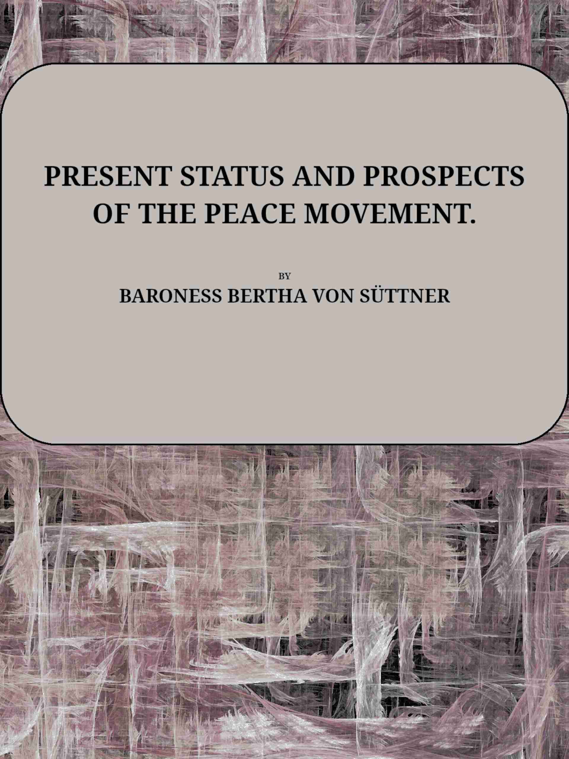 Present Status and Prospects of the Peace Movement