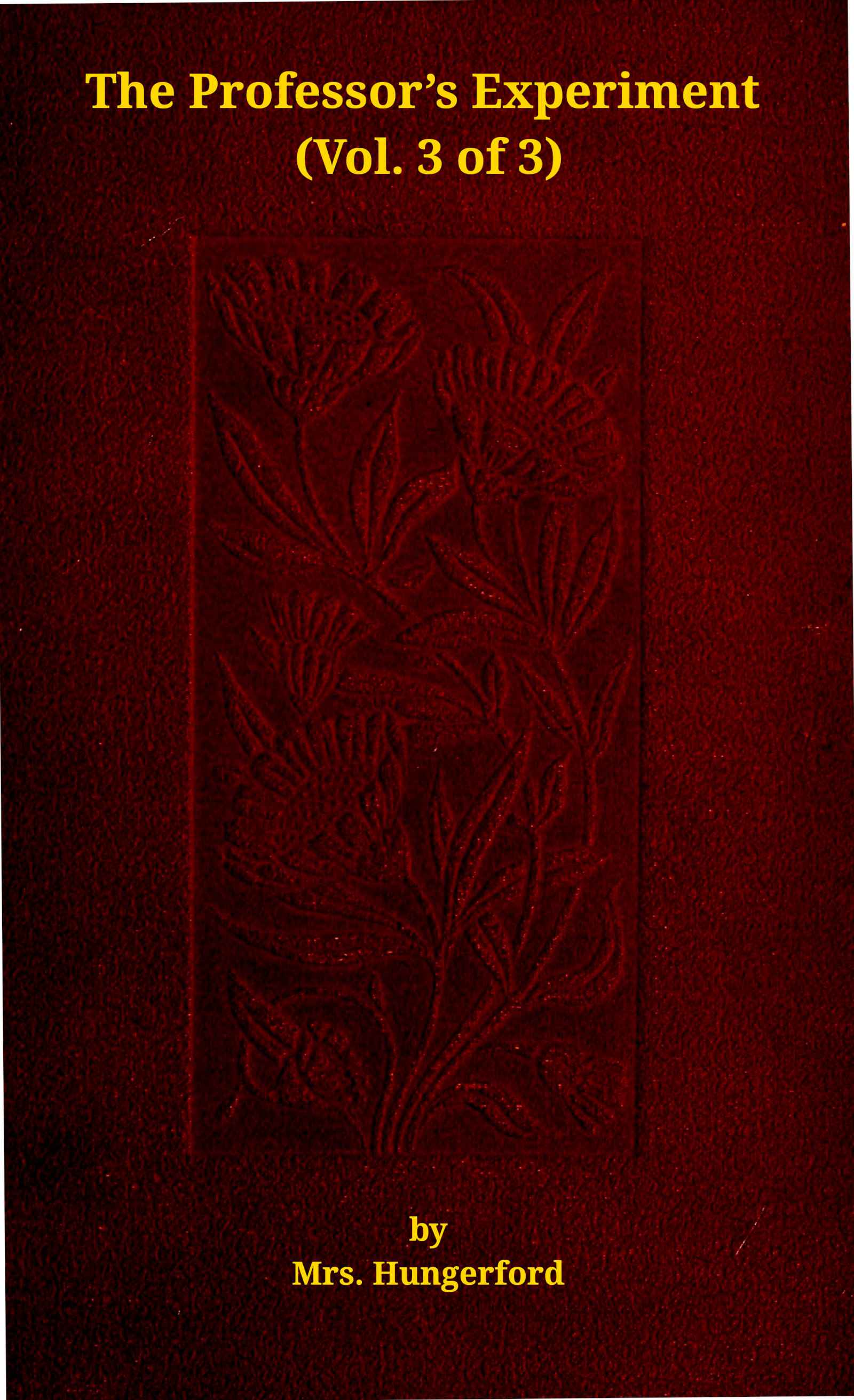 The Professor's Experiment: A Novel, Vol. 3 (of 3)