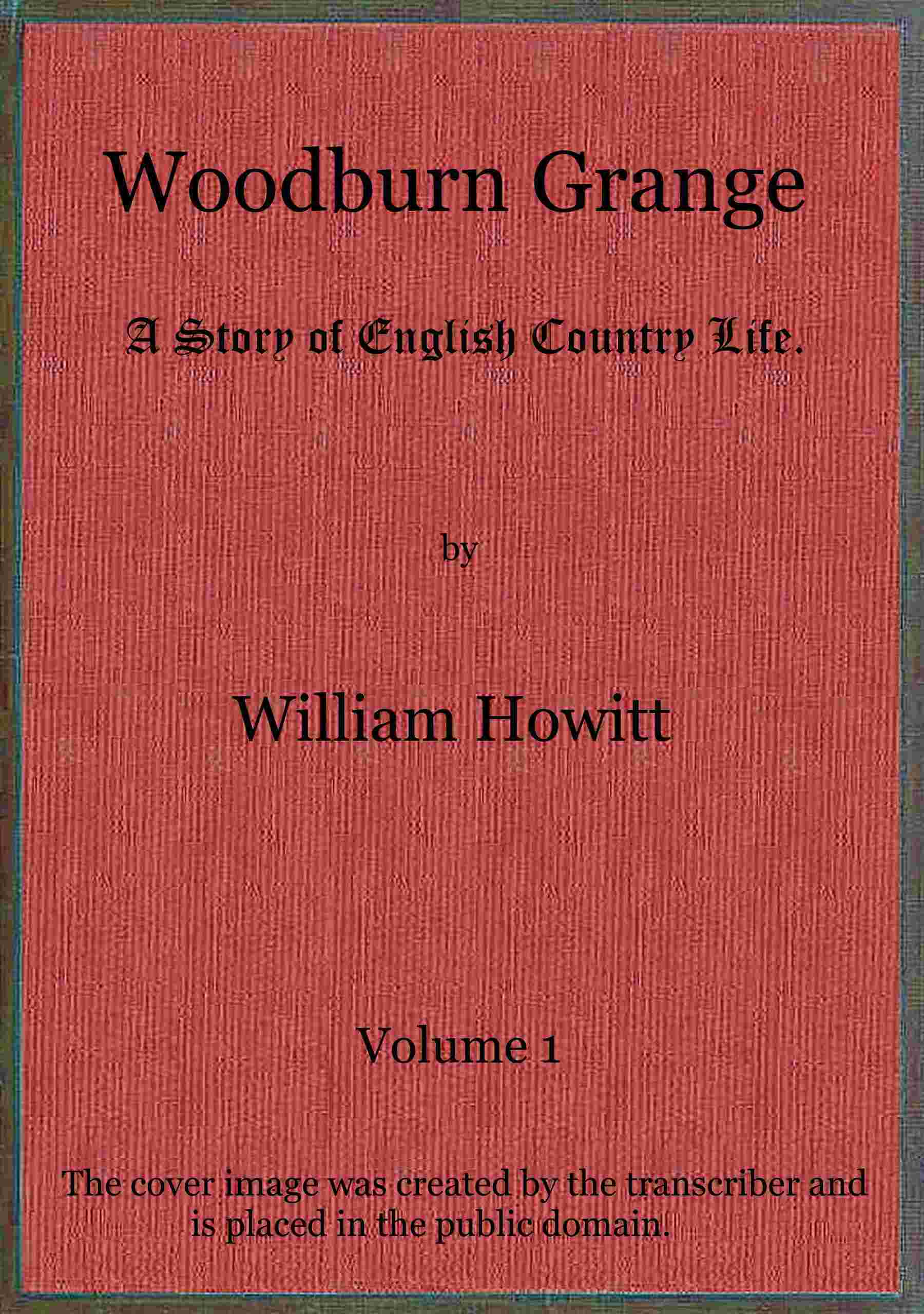 Woodburn Grange: A Story of English Country Life; Vol. 1 of 3
