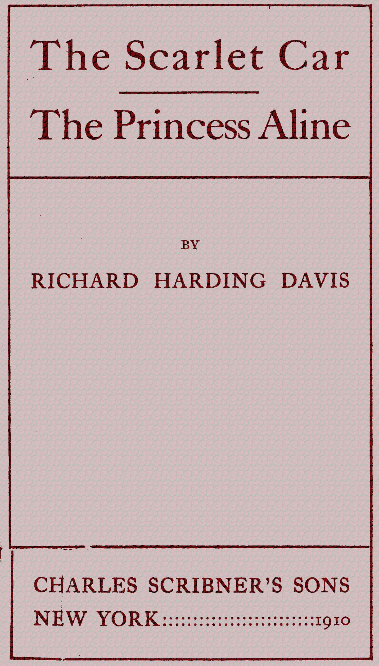 The Scarlet Car; The Princess Aline