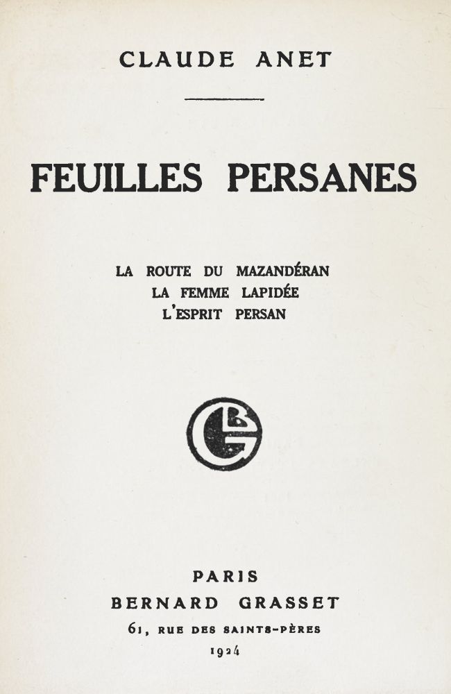 Feuilles Persanes; La Route Du Mazandéran, La Femme Lapidée, L'esprit Persan