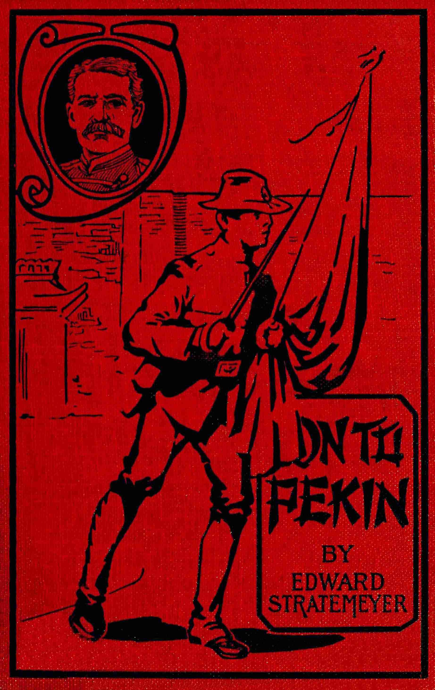 On to Pekin; Or, Old Glory in China