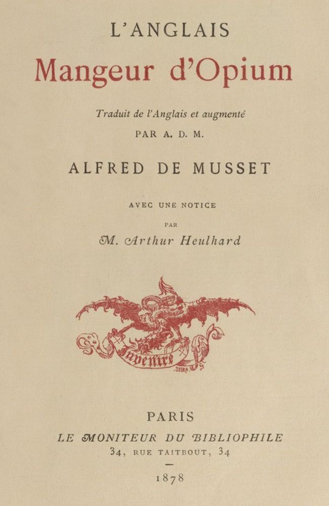 L'anglais Mangeur D'opiumtraduit De L'anglais Et Augmenté Par Alfred De Musset, Avec Une Notice Par M. Arthur Heulhard
