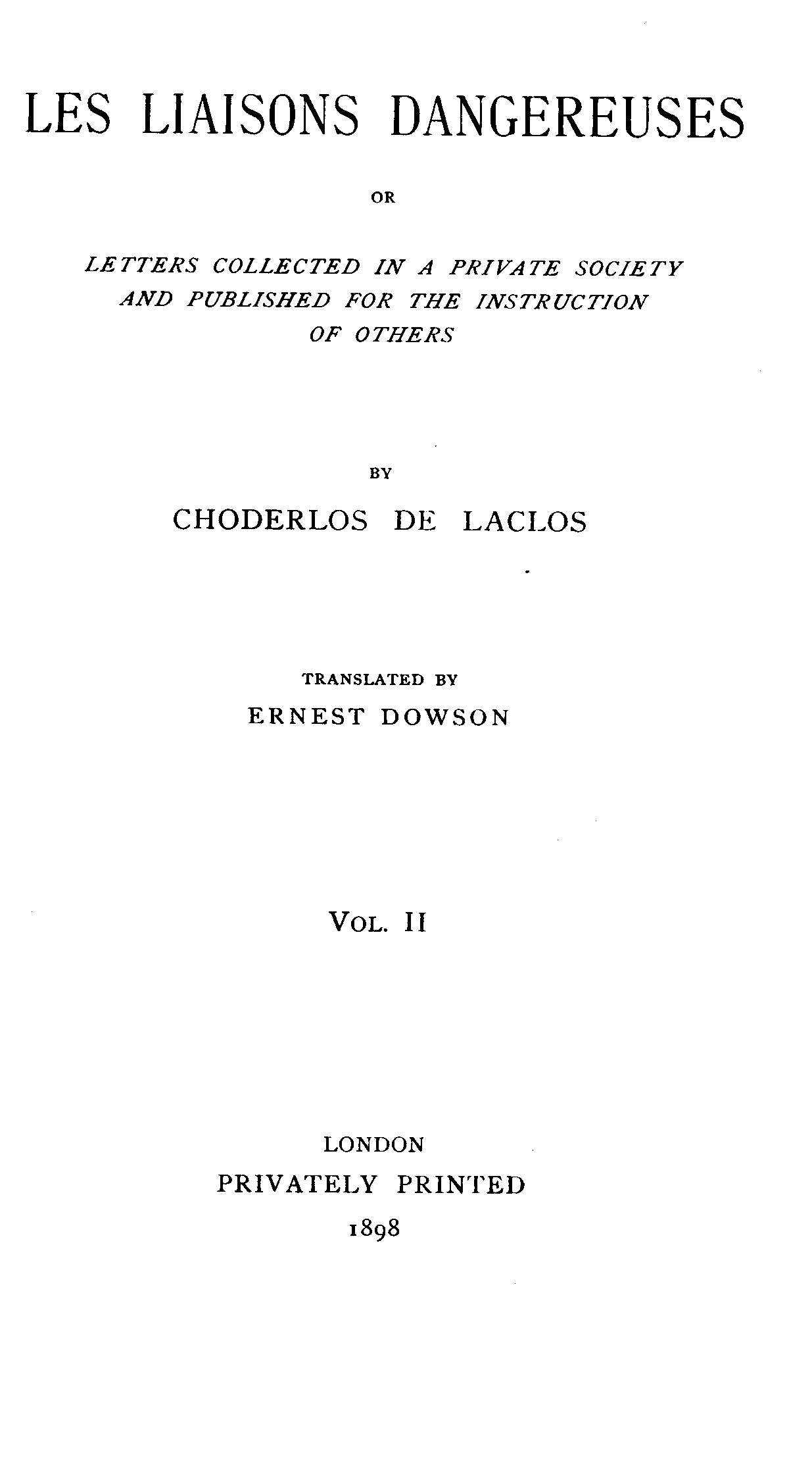 Les Liaisons Dangereuses, Volume 2 (of 2)or, Letters Collected in a Private Society and Published for the Instruction of Others
